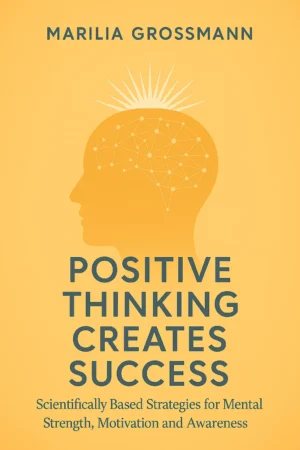 cover-en-2 Positive Thinking Creates Success - Marilias Welt